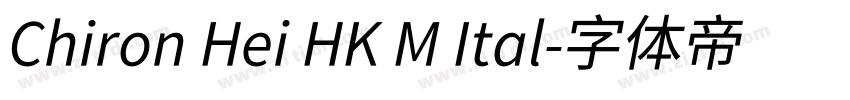 Chiron Hei HK M Ital字体转换